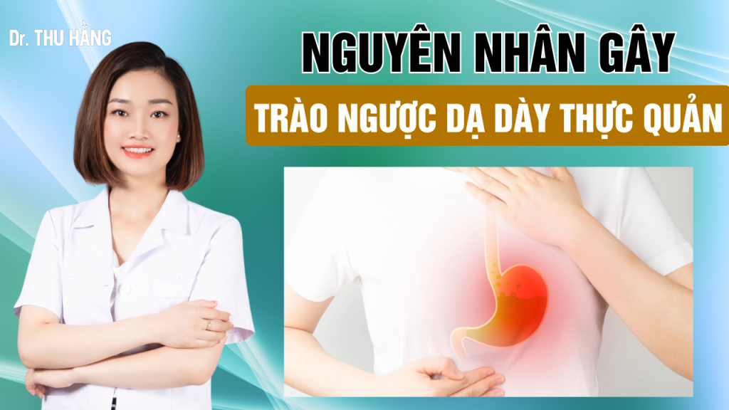 Nguyên nhân trào ngược dạ dày thực quản